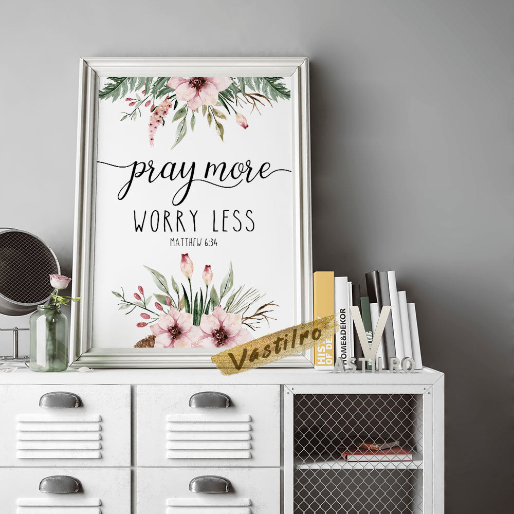 Pray More Worry Less Matthew 6:34 Printed Wall Art