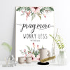 Pray More Worry Less Matthew 6:34 Printed Wall Art