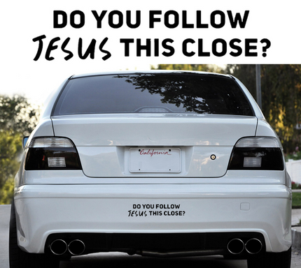 Do You Follow Jesus This Close? Decal Vinyl Sticker